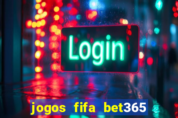 jogos fifa bet365 8 minutos